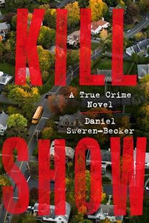 Daniel Sweren-Becker · Kill Show (Book) (2024)