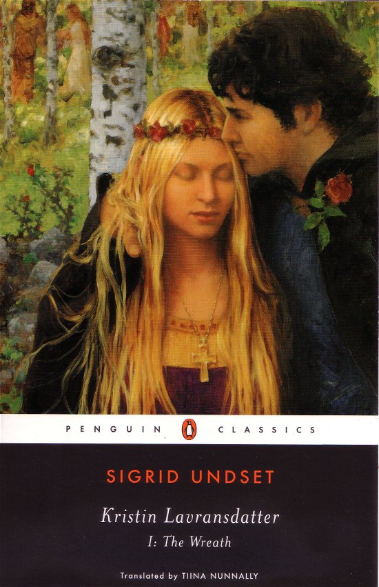 Cover for Sigrid Undset, Translted with an Introduction and Notes by Tiina Nunnally · Kristin Lavransdatter: 1:the Wreath - Kristin Lavransdatter (Penguin) (Paperback Book) [Open market e. edition] (1997)