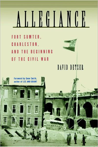 Cover for David Detzer · Allegiance: Fort Sumter, Charleston, and the Beginning of the Civil War (Hardcover bog) (2001)