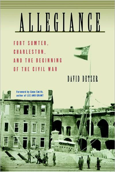 Allegiance: Fort Sumter, Charleston, and the Beginning of the Civil War - David Detzer - Livros - Houghton Mifflin Harcourt - 9780151006410 - 12 de abril de 2001