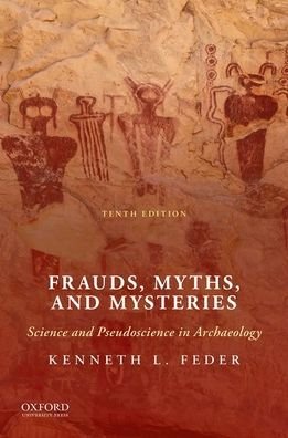 Cover for Kenneth L. Feder · Frauds, Myths, and Mysteries Science and Pseudoscience in Archaeology (Paperback Bog) (2019)