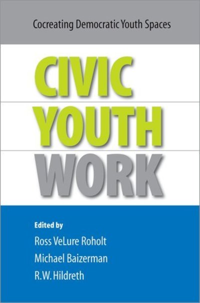 Civic Youth Work: Co-Creating Democratic Youth Spaces -  - Böcker - Oxford University Press Inc - 9780190616410 - 1 juni 2013