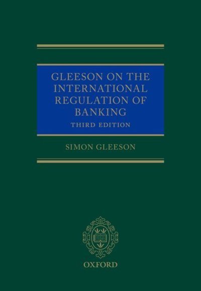 Cover for Gleeson, Simon (Partner, Partner, Clifford Chance LLP) · Gleeson on the International Regulation of Banking (Innbunden bok) [3 Revised edition] (2018)