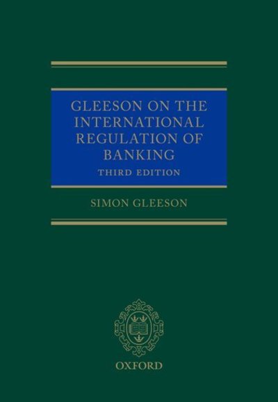 Cover for Gleeson, Simon (Partner, Partner, Clifford Chance LLP) · Gleeson on the International Regulation of Banking (Gebundenes Buch) [3 Revised edition] (2018)