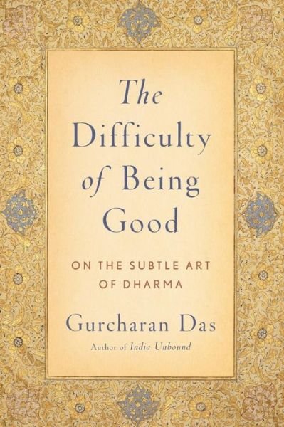 Cover for Gurcharan Das · The Difficulty of Being Good: on the Subtle Art of Dharma (Pocketbok) (2010)