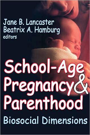 Cover for Beatrix A. Hamburg · School-age Pregnancy and Parenthood: Biosocial Dimensions (Paperback Book) (2008)