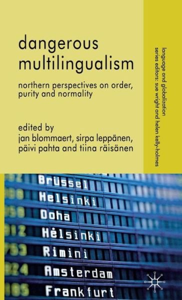 Cover for Jan Blommaert · Dangerous Multilingualism: Northern Perspectives on Order, Purity and Normality - Language and Globalization (Hardcover Book) (2012)