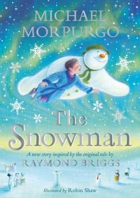 Cover for Michael Morpurgo · The Snowman: Inspired by the original story by Raymond Briggs (Gebundenes Buch) (2018)