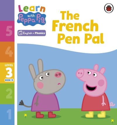 Cover for Peppa Pig · Learn with Peppa Phonics Level 3 Book 15 – The French Pen Pal (Phonics Reader) - Learn with Peppa (Pocketbok) (2023)