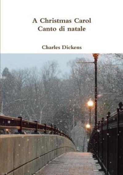 Cover for Charles Dickens · A Christmas Carol - Canto di natale (Paperback Bog) (2017)