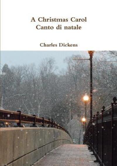 A Christmas Carol - Canto di natale - Charles Dickens - Bøker - Lulu.com - 9780244335410 - 25. september 2017