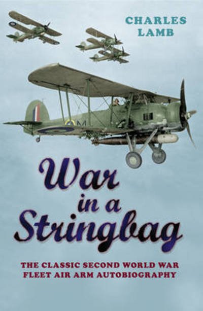 Cover for Charles Lamb · War In A Stringbag - W&amp;N Military (Paperback Book) (2009)