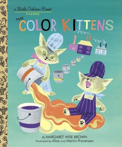 The Color Kittens - Little Golden Book - Margaret Wise Brown - Books - Random House USA Inc - 9780307021410 - May 13, 2003