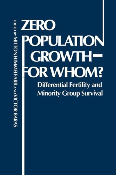 Cover for Milton Himmelfarb · Zero Population Growth--For Whom: ? Differential Fertility and Minority Group Survival (Hardcover Book) [1st edition] (1978)