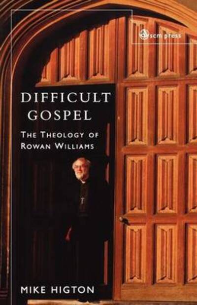 Cover for Mike Higton · Difficult Gospel : The Theology of Rowan Williams (Paperback Book) (2004)