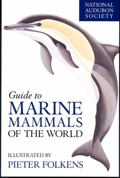 Cover for National Audubon Society · National Audubon Society Guide to Marine Mammals of the World - National Audubon Society Field Guides (Gebundenes Buch) (2002)