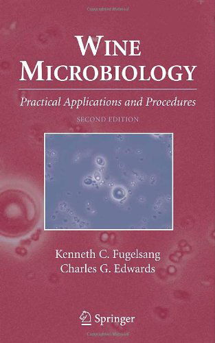 Wine Microbiology: Practical Applications and Procedures - Kenneth C. Fugelsang - Livros - Springer-Verlag New York Inc. - 9780387333410 - 14 de novembro de 2006
