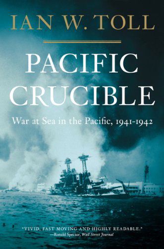 Cover for Ian W. Toll · Pacific Crucible: War at Sea in the Pacific, 1941-1942 (Paperback Book) (2012)