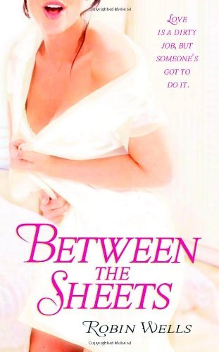 Cover for Robin Wells · Between the Sheets (Paperback Bog) (2008)