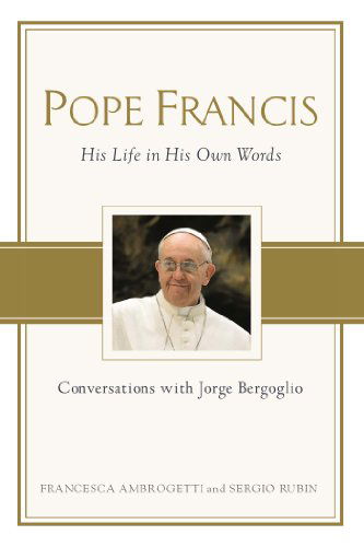 Cover for Sergio Rubin · Pope Francis: Conversations with Jorge Bergoglio: His Life in His Own Words (Paperback Book) (2014)