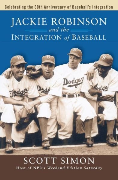 Cover for Scott Simon · Jackie Robinson and the Integration of Baseball (Taschenbuch) (2007)