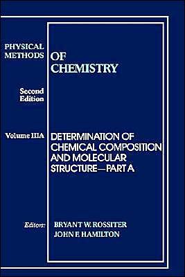 Cover for BW Rossiter · Physical Methods of Chemistry, Determination of Chemical Composition and Molecular Structure - Physical Methods of Chemistry (Inbunden Bok) [Volume 3, Part A edition] (1987)