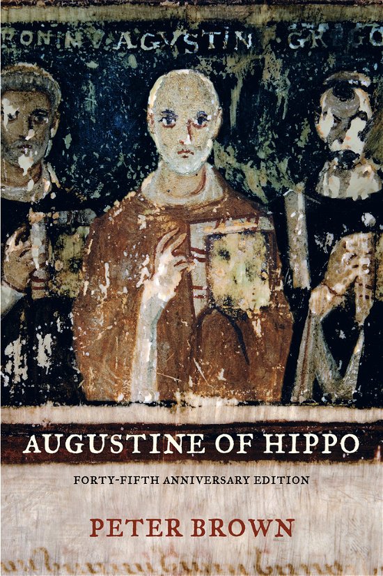 Cover for Peter Brown · Augustine of Hippo: A Biography (Paperback Bog) [First Edition, Forty-fifth Anniversary edition] (2013)