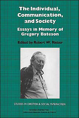 The Individual, Communication, and Society: Essays in Memory of Gregory Bateson - Studies in Emotion and Social Interaction - Gregory Bateson - Bøger - Cambridge University Press - 9780521267410 - 26. januar 1990