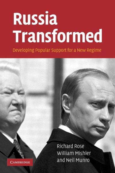 Cover for Rose, Richard (University of Aberdeen) · Russia Transformed: Developing Popular Support for a New Regime (Paperback Bog) (2006)