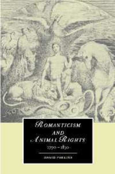 Cover for Perkins, David (Harvard University, Massachusetts) · Romanticism and Animal Rights - Cambridge Studies in Romanticism (Hardcover Book) (2003)