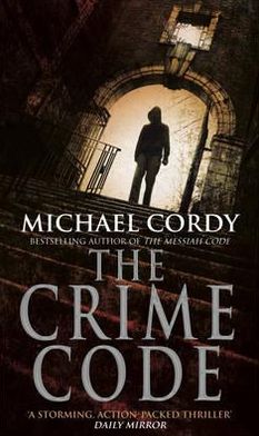 Cover for Michael Cordy · The Crime Code: a tense and thought-provoking thriller that you do not want to miss (Paperback Book) (2007)