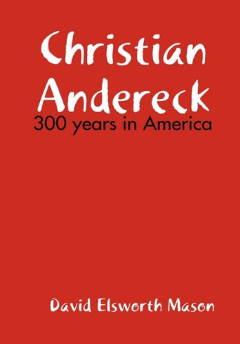 Descendants of Christian Andereck - David Mason - Bücher - Lulu.com - 9780557811410 - 27. Mai 2009