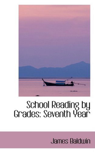 Cover for James Baldwin · School Reading by Grades: Seventh Year (Hardcover Book) (2008)