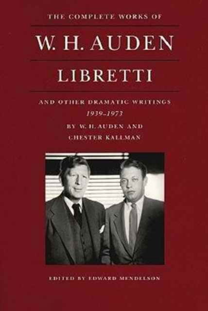 Cover for W. H. Auden · Libretti &amp; Other Dramatic Writings 1939- (Hardcover Book) (1993)