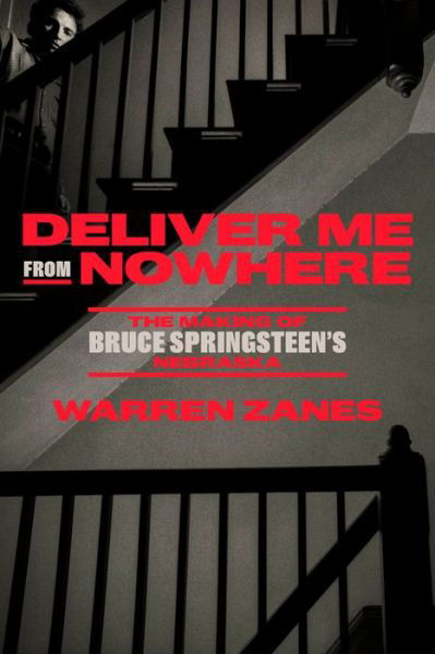 Cover for Warren Zanes · Deliver Me from Nowhere (Inbunden Bok) (2023)