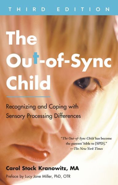 The Out-of-Sync Child, Third Edition: Recognizing and Coping with Sensory Processing Differences - The Out-of-Sync Child Series - Carol Stock Kranowitz - Bøger - Penguin Publishing Group - 9780593419410 - 19. april 2022