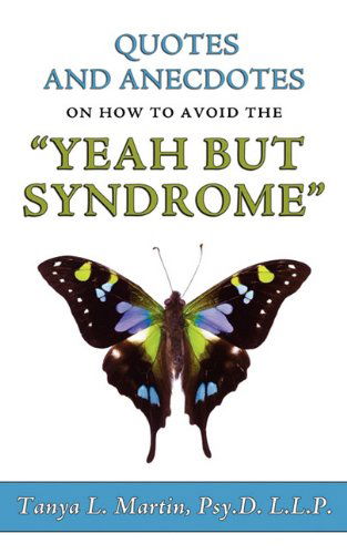 Cover for Tanya Lynnette Martin · Quotes and Anecdotes on How to Avoid the Yeah but Syndrome (Paperback Book) (2010)