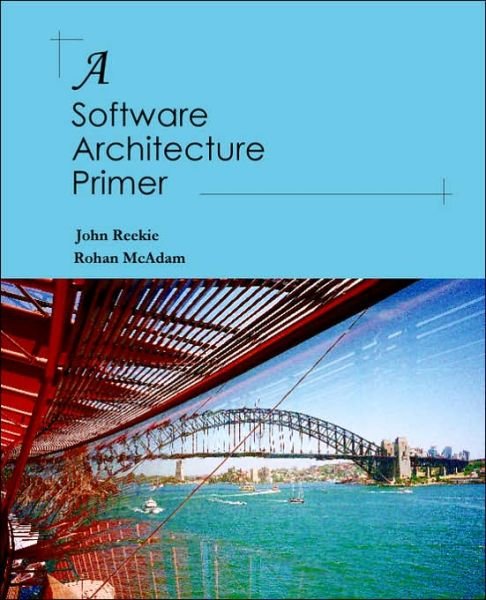 Cover for Rohan Mcadam · A Software Architecture Primer (Pocketbok) (2006)