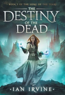 Cover for Ian Irvine · The Destiny of the Dead (Hardcover Book) (2020)