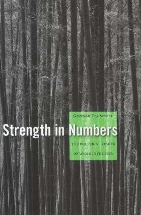 Cover for Gunnar Trumbull · Strength in Numbers: The Political Power of Weak Interests (Gebundenes Buch) (2012)