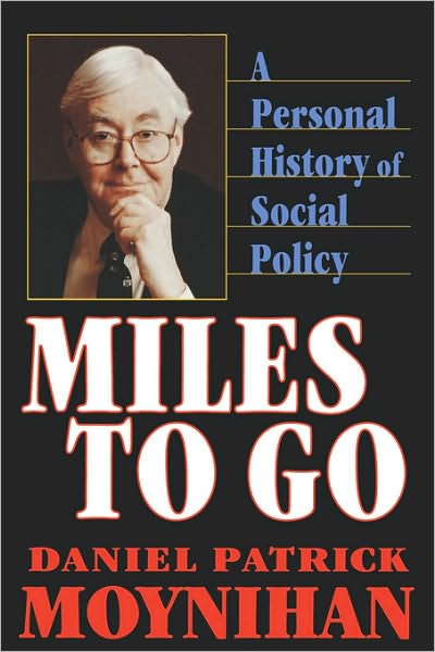 Cover for Daniel Patrick Moynihan · Miles to Go: A Personal History of Social Policy (Paperback Book) [New edition] (1997)