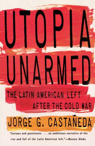 Cover for Jorge G. Castaneda · Utopia Unarmed: the Latin American Left After the Cold War (Paperback Book) [Vintage Books Ed edition] (1994)