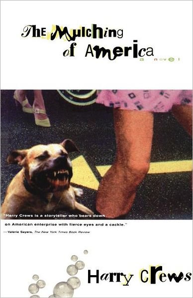 The Mulching of America: a Novel - Harry Crews - Boeken - Touchstone - 9780684825410 - 1 oktober 1996