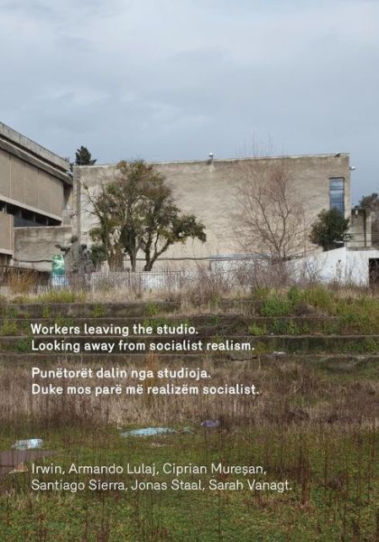 Workers Leaving the Studio.: Looking Away from Socialist Realism. - The Department of Eagles - Kirjat - Punctum Books - 9780692480410 - tiistai 7. heinäkuuta 2015