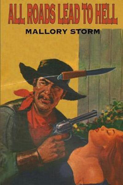 Cover for Mallory Storm · All Roads Lead To Hell (Paperback Book) (2016)