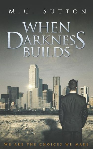 Cover for M C Sutton · When Darkness Builds (Paperback Book) (2017)