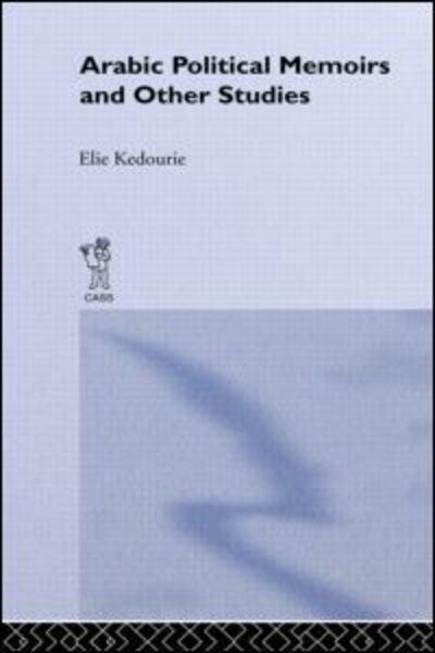 Cover for Elie Kedourie · Arabic Political Memoirs and Other Studies (Hardcover Book) (2004)