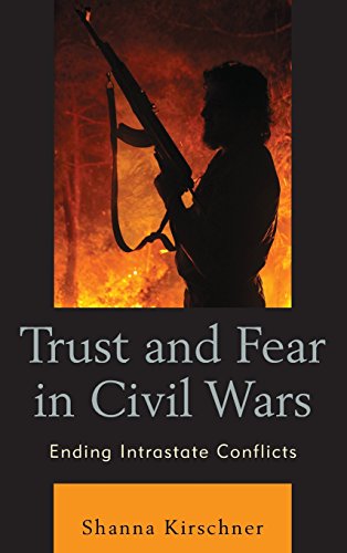 Cover for Shanna Kirschner · Trust and Fear in Civil Wars: Ending Intrastate Conflicts (Hardcover Book) (2014)