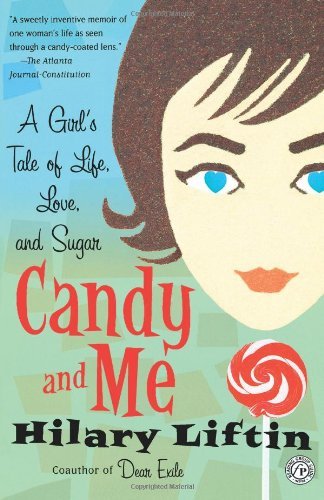 Cover for Hilary Liftin · Candy and Me: a Girl's Tale of Life, Love, and Sugar (Taschenbuch) [Reprint edition] (2004)