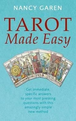 Cover for Nancy Garen · Tarot Made Easy: Get immediate, specific answers to your most pressing questions with this amazingly simple new method (Paperback Book) (2011)